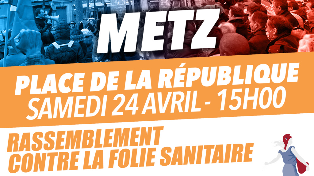 Rassemblement contre la folie sanitaire - Metz - samedi 24 avril 15h 17123410