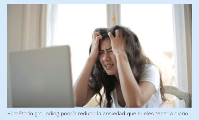 ANSIEDAD: El método grounding podría reducir la ansiedad que sueles tener a diario Scree307