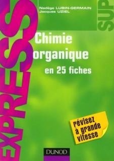 chimie organique en 25 fiches Chimie10