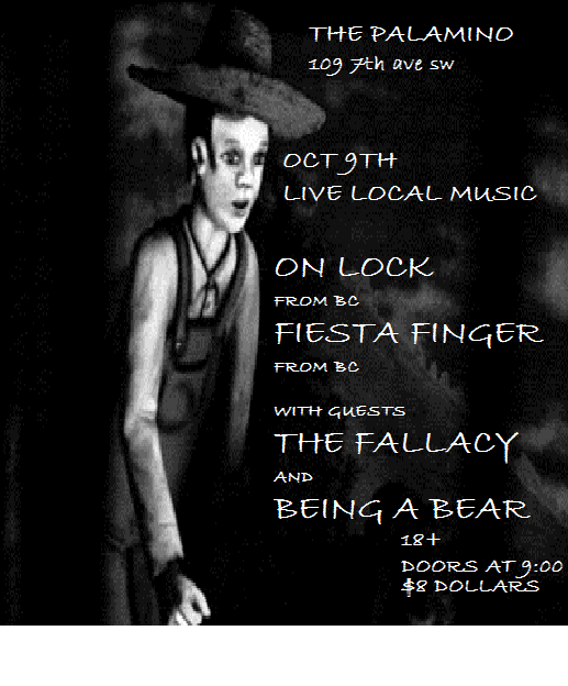 Oct 9th. The Fallacy, Being A Bear, On Lock, Fiesta Finger Oct_9t10