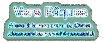 Vers Pâques "vivre la foi en Christ serviteur- crucifié-ressuscité" Moi10