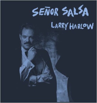 LARRY HARLOW - Señor Salsa  - 1985 Larry10