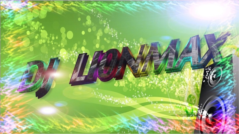 Mis Trabajos ~ LIONMAX ~ Djlion11