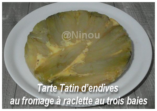 Tatin d'endives au fromage à raclette 548