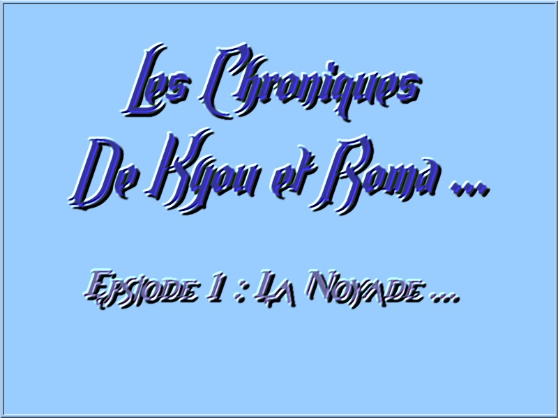 Les Chroniques de Kyou et Roma ... Episode1 .... 110