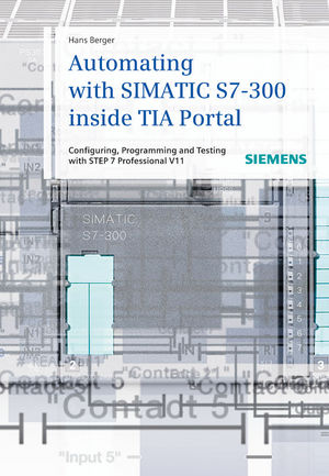Automating with SIMATIC S7-300 inside TIA PORTAL - Hans Berger 38957810