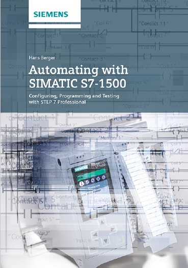 Automating with SIMATIC S7-1500_ Configuring, Programming and Testing with STEP 7 Professional - Hans Berger  S7-15010
