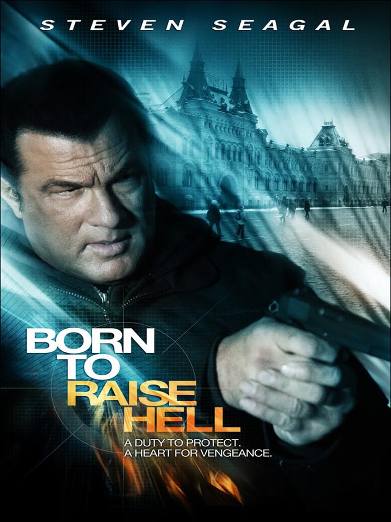 فلم الاكشن الجديد للنجم ستيفين سيجال Born.to.Raise.Hell.2010 مترجم DVDRIP Poster22