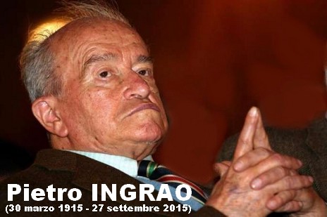 Pietro Ingrao: Finalmente è morto.  Pietro10