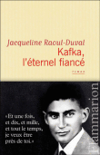 [Raoul-Duval, Jacqueline] Kafka, l'éternel fiancé 97820813