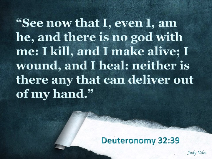 I AM HE AND THERE IS NO GOD WITH ME - DEUTERONOMY 32:39 Slide131