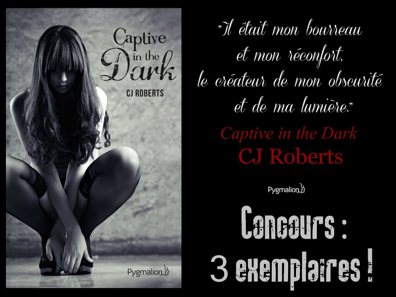 Concours : Captive in The Dark, de CJ Roberts Concou14