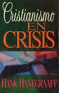 Cristianismo en crisis-Hank Hannegraaff Crisis10