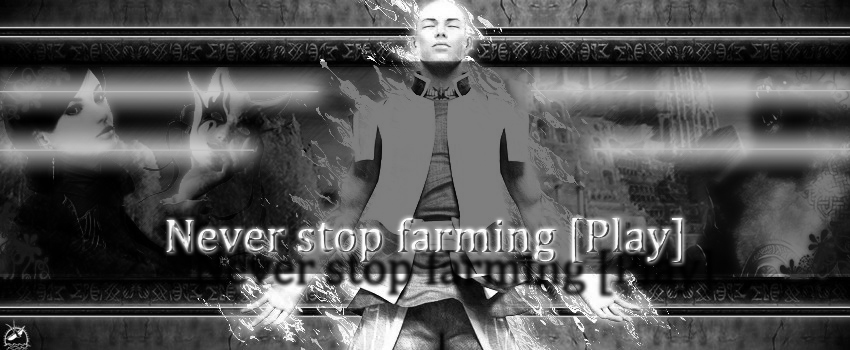 Never stop farming forum GW [Play] Bannia13