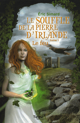 LE SOUFFLE DE LA PIERRE D'IRLANDE (Tome 1) LE FEU de Eric Simard 97822110