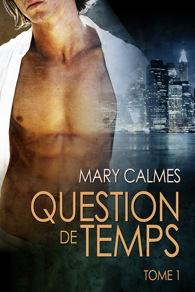 Question de temps - Tome 1 : Question de temps de Mary Calmes Matter10