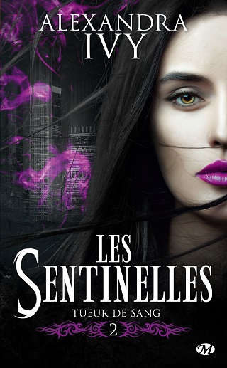 SENTINELLES (TOME 02) TUEUR DE SANG de Alexandra Ivy Les-se11