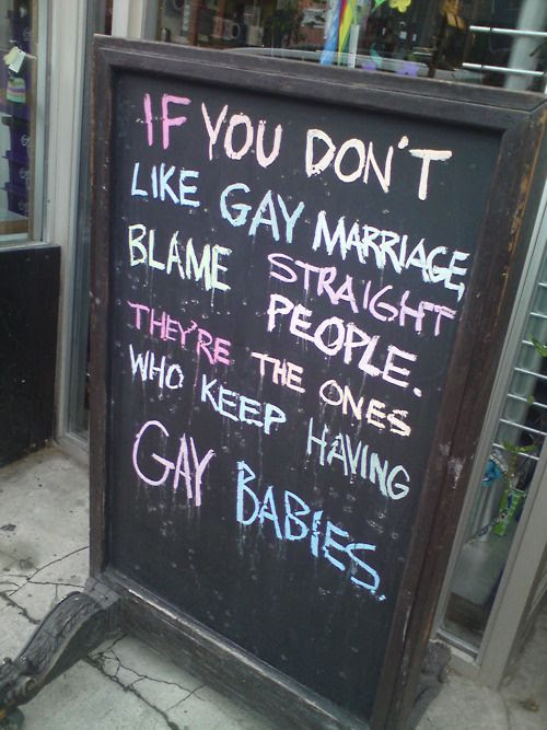 Someone's message for those opposed to gay marriage. Unname10