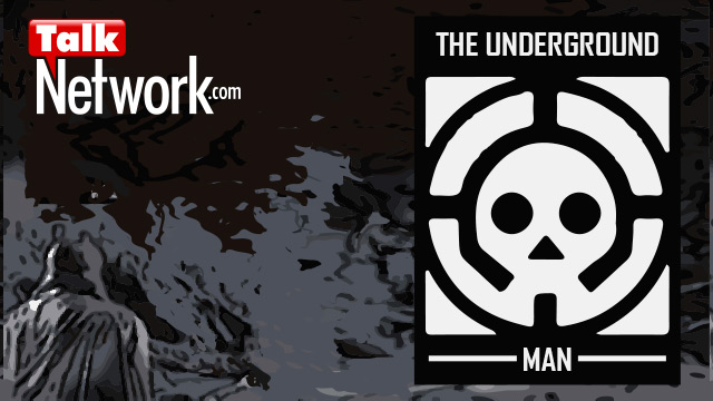 THE UNDERGROUND MAN BRINGS TRUTH TO LIGHT ON TALKNETWORK.COM The-un10