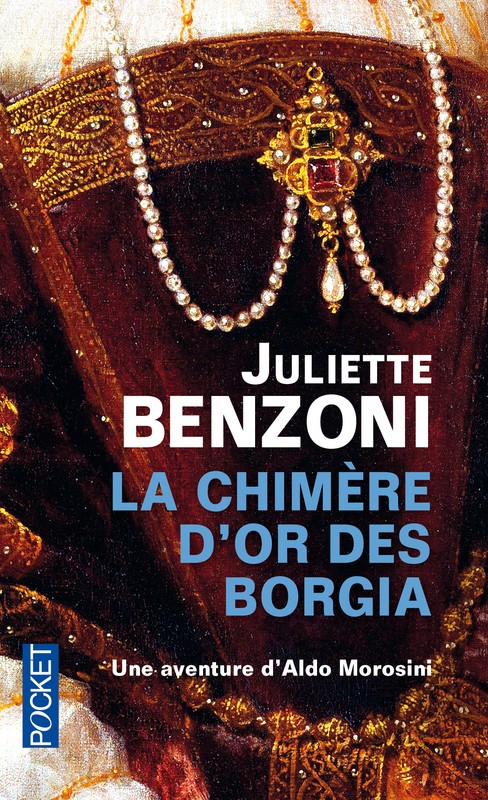 [Benzoni, Juliette] La chimère d'or des Borgia ( Une aventure d'Aldo Morosini ) 97822610
