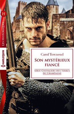 Chevaliers des terres de Champagne - Tome 1: Son mystérieux fiancé de Carol Townend 510qxa10