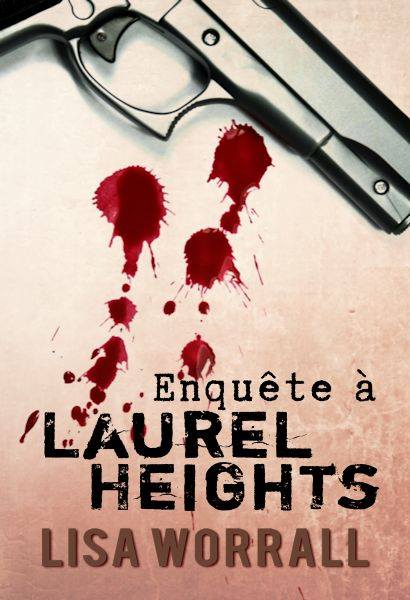 Laurel Heights - Tome 1 : Enquête à Laurel Heights de Lisa Worrall 12179510
