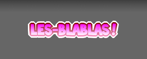 Les blablas de blablaland :D