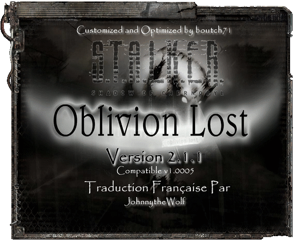Stalker Oblivion Lost v2.1.1 - Compatible v1.0005 Version français  Oblivi10