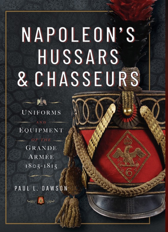Napoléon's Hussars & Chasseurs (Paul Lindsay Dawson) Pld10