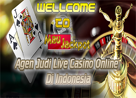 Maujackpot Situs Agen Judi Live Casino Online Terpercaya Dan Resmi Agen_j10