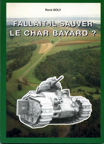 Fallait-il sauver le char Bayard? de R. BOLY (Ardennes 1940) Fallai10