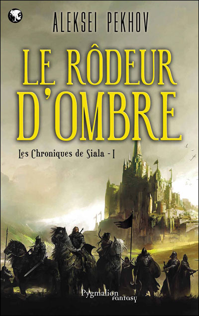 LES CHRONIQUES DE SIALA (Tome 1) LE RÔDEUR D'OMBRE de Aleksei Pekhov Rodeur10