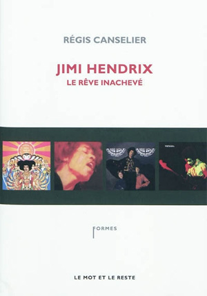Jimi HENDRIX Le Rêve Inachevé par Régis CANSELIER Jimihe10
