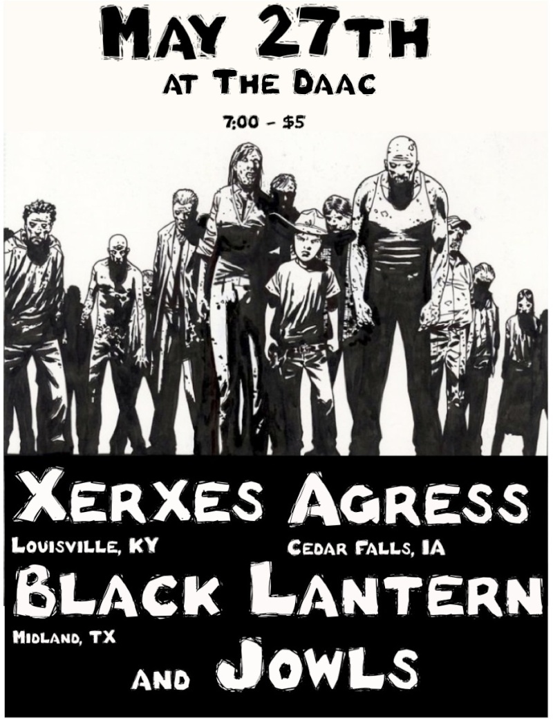 5/27 - Xerxes (ky), Agress (IA), Black Lantern (tx), and Jowls @ The Daac Xerxee10