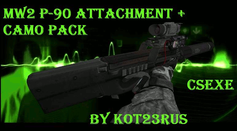 MW2 P-90 Attachment + Silencer + Camo pack (P_ and W_ MODEL) (100%)  510