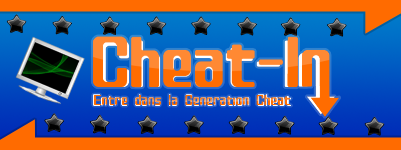 Cheat-In : Entre dans la génération cheat ! Titre10