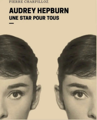 Audrey Hepburn : une star pour tous de Pierre Charpilloz Au10