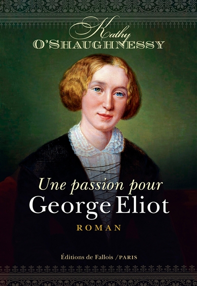 Une passion pour George Eliot de Kathy O'Shaughnessy George10