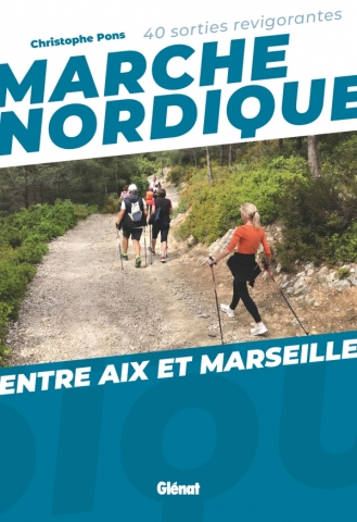 Livre : Marche Nordique entre Aix et Marseille Mnaix10