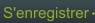 S'enregistrer