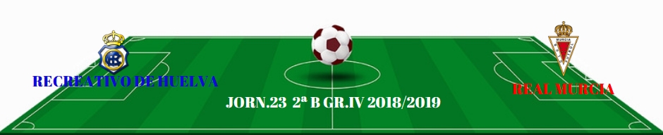 J.23 2ªB G.4º 2018/2019 RECRE-R.MURCIA (POST OFICIAL) 11119