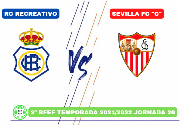 3ª RFEF GRUPO X TEMPORADA 2021/2022 JORNADA 26 RECREATIVO-SEVILLA FC "C" (POST OFICIAL) 11142