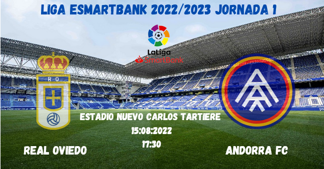 JORNADA 1 LIGA SMARTBANK 2022/2023 REAL OVIEDO-FC ANDORRA (POST OFICIAL) 12135