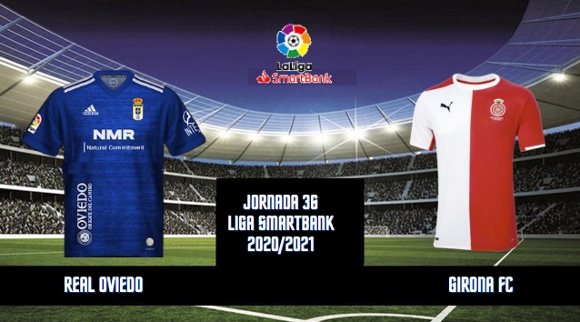 JORNADA 36ª LIGA SMARTBANK 2020/2021 REAL OVIEDO-GIRONA FC (POST OFICIAL) 18420