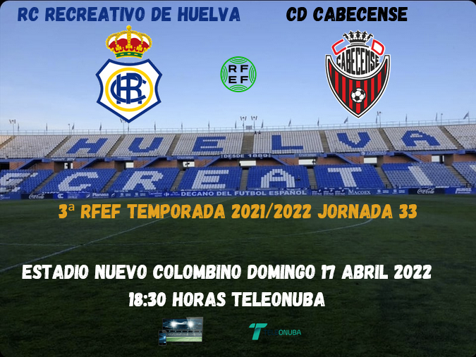 3ª RFEF GRUPO X TEMPORADA 2021/2022 JORNADA 33 RECREATIVO-CD CABECENSE (POST OFICIAL) 4324