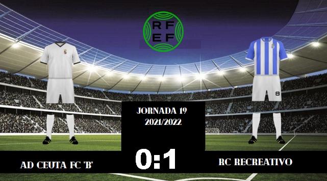 3ª RFEF GRUPO X TEMPORADA 2021/2022 JORNADA 19 AD CEUTA FC "B"-RECREATIVO /POST OFICIAL) 47183