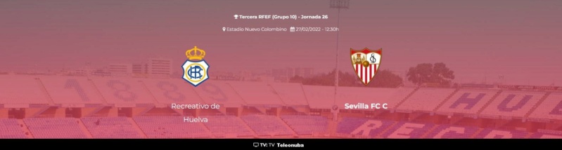 3ª RFEF GRUPO X TEMPORADA 2021/2022 JORNADA 26 RECREATIVO-SEVILLA FC "C" (POST OFICIAL) Scree416