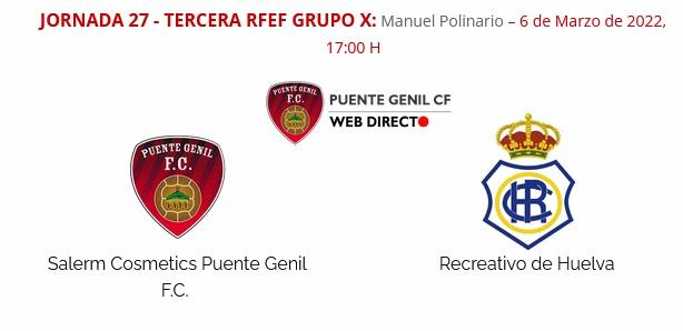 3ª RFEF GRUPO X TEMPORADA 2021/2022 JORNADA 27 SALERM COSMETIC PUENTE GENIL FC-RECREATIVO (POST OFICIAL) Scree420