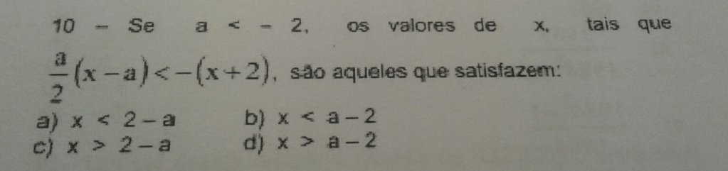 Se a < -2, os valores de x, tais que a/2(x-a) < -(x+2)  20200512