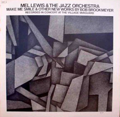 Mel Lewis & The Jazz Orchestra - Make Me Smile & Other New Works by Bob Brookmeyer 615610